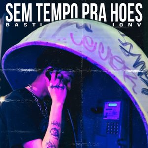 Image for 'Sem Tempo Pra Hoes'