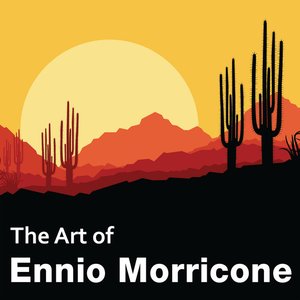 Image for 'The Art of Ennio Morricone'