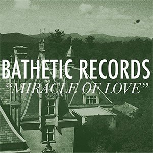 Image for 'Miracle of Love: A Bathetic Records Compilation'