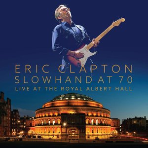 Image for 'Slowhand At 70: Live At The Royal Albert Hall'