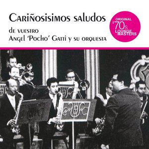 “Cariñosisimos Saludos de Vuestro Angel 'Pocho' Gatti y Su Orquesta”的封面