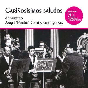 Image for 'Cariñosisimos Saludos de Vuestro Angel 'Pocho' Gatti y Su Orquesta'