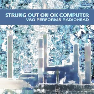 Изображение для 'Strung Out On OK Computer: VSQ Performs Radiohead'