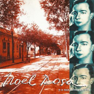 Image for 'Noel Rosa E A Sua Turma da Vila'