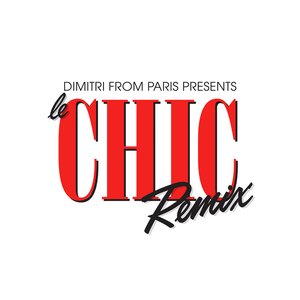 “Dimitri From Paris presents Le Chic Remix”的封面