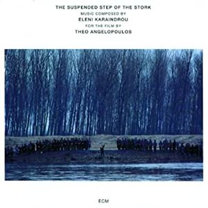 Zdjęcia dla 'Karaindrou: The Suspended Step Of The Stork - Composed For The Film By Theo Angelopoulos'