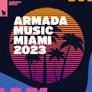 Image for 'Armada Music - Miami 2023'