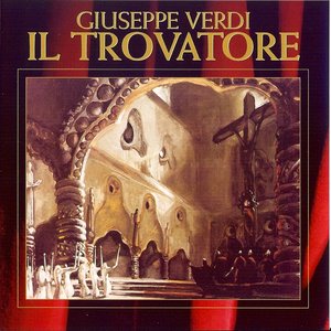 Image for 'Giuseppe Verdi - Il Trovatore'