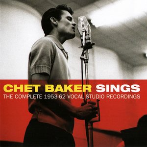Image for 'Chet Baker Sings - The Complete 1953-62 Vocal Studio Recordings'
