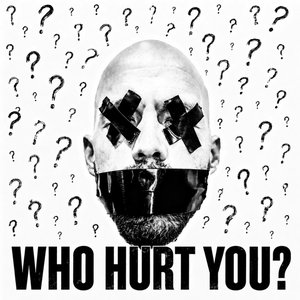 Immagine per 'Who Hurt You?'