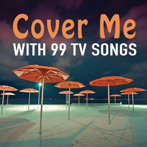 “Cover Me: With 99 Tv Songs”的封面