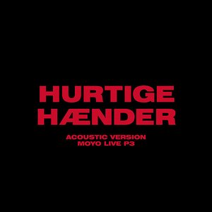 Imagem de 'Hurtige Hænder (Acoustic Version - Moyo Live P3)'