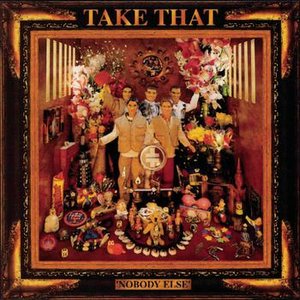 Image for 'Nobody Else - Everything Changes - Take That & Party'