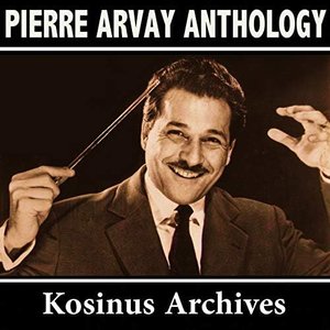 Image for 'Pierre Arvay Anthology'