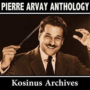 Image for 'Pierre Arvay Anthology'