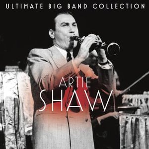 'Ultimate Big Band Collection: Artie Shaw' için resim