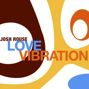Image for 'Love Vibrations - The Very Best Of Josh Rouse'