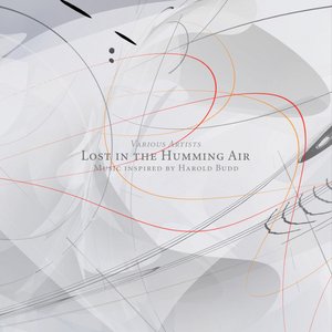 Image for 'Lost In The Humming Air (Music inspired by Harold Budd)'