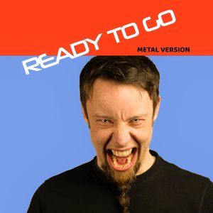 Image for 'Ready to Go (metal version)'