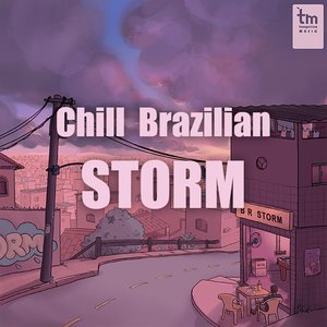 Image for 'Chill Brazilian Storm'