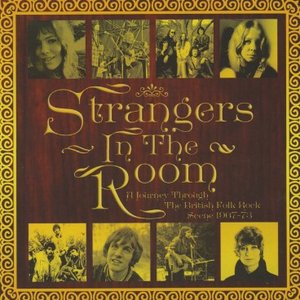 Immagine per 'Strangers In The Room: A Journey Through The British Folk-Rock Scene (1967-73)'