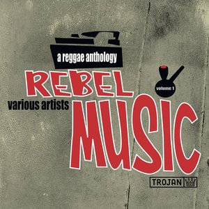 Image for 'Rebel Music: A Reggae Anthology'