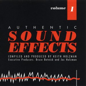 Image for 'Authentic Sound Effects Volume 1: Compiled and Presented by Keith Holzman'