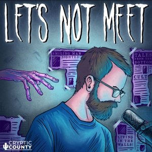 'Let's Not Meet: A True Horror Podcast'の画像