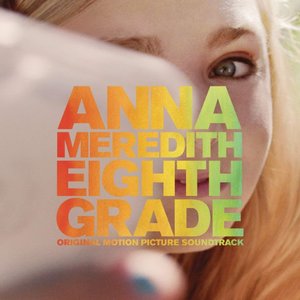 Изображение для 'Eighth Grade (Original Motion Picture Soundtrack)'