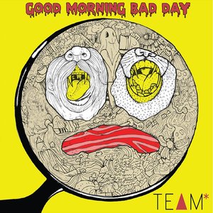 Image for 'Good Morning Bad Day'