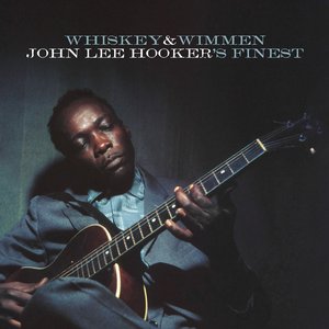 'Whiskey & Wimmen: John Lee Hooker's Finest' için resim