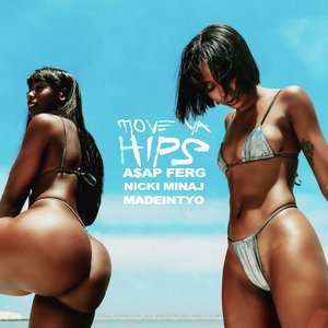 'Move Ya Hips (feat. Nicki Minaj & MadeinTYO)' için resim