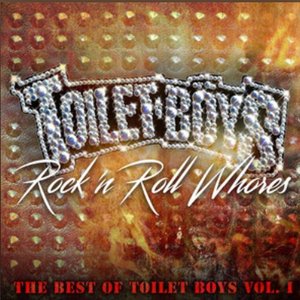 Изображение для 'Rock 'n Roll Whores: The Best of Toilet Boys, Vol. 1'