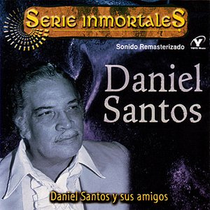 Imagen de 'Serie Inmortales - Daniel Santos Y Sus Amigos'