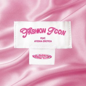 'Fashion Icon (feat. Ayesha Erotica)'の画像