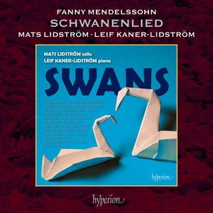 Image for 'Fanny Mendelssohn: 6 Lieder, Op. 1: No. 1, Schwanenlied (Arr. Lidström for Cello & Piano)'
