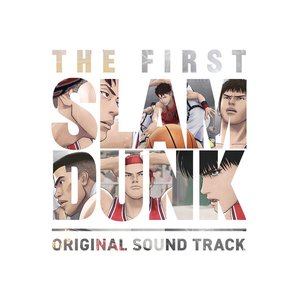 Image for 'THE FIRST SLAM DUNK ORIGINAL SOUNDTRACK'