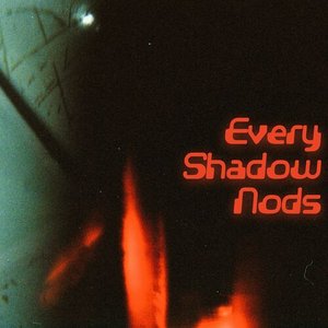 Immagine per 'Every Shadow Nods'