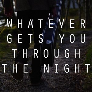 Image for 'Whatever Gets You Through The Night'