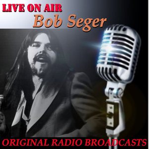 Image for 'Live on Air: Bob Seger'