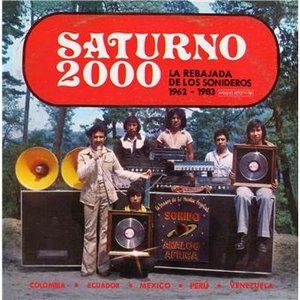 Image for 'Saturno 2000 - La Rebajada de Los Sonideros 1962-1983 (Analog Africa No. 34)'