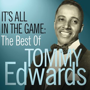 Image for 'It’s All In The Game: The Best Of Tommy Edwards'