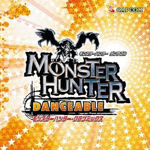 Image for 'Monster Hunter Danceable ~Monster Hunter Club Mix'