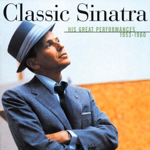 Изображение для 'Classic Sinatra - His Great Performances 1953-1960'