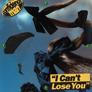 Image for 'I CAN’T LOSE YOU'