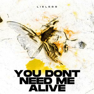 Image pour 'YOU DONT NEED ME ALIVE'