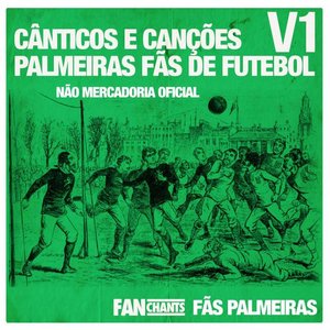 Image for 'Cânticos e Canções Palmeiras Fãs de Futebol V1'