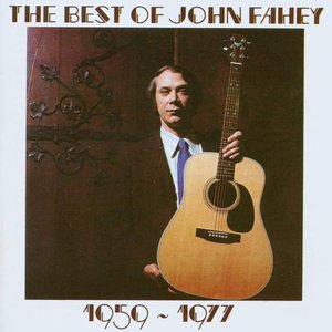 Image for 'The Best Of John Fahey 1959-1977'
