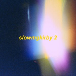 “slowmgkirby 2 (slowed + reverb)”的封面