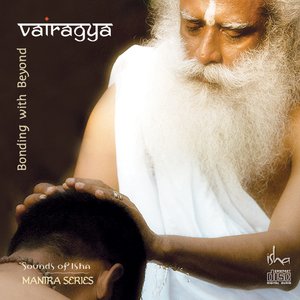 Image for 'Vairagya: Bonding With Beyond'